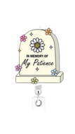 In Memory Of My Patience Badge Reel