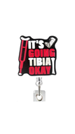 It's Going “Tibia” Okay Badge Reel