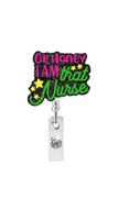 Oh Honey, I Am That Nurse Badge Reel