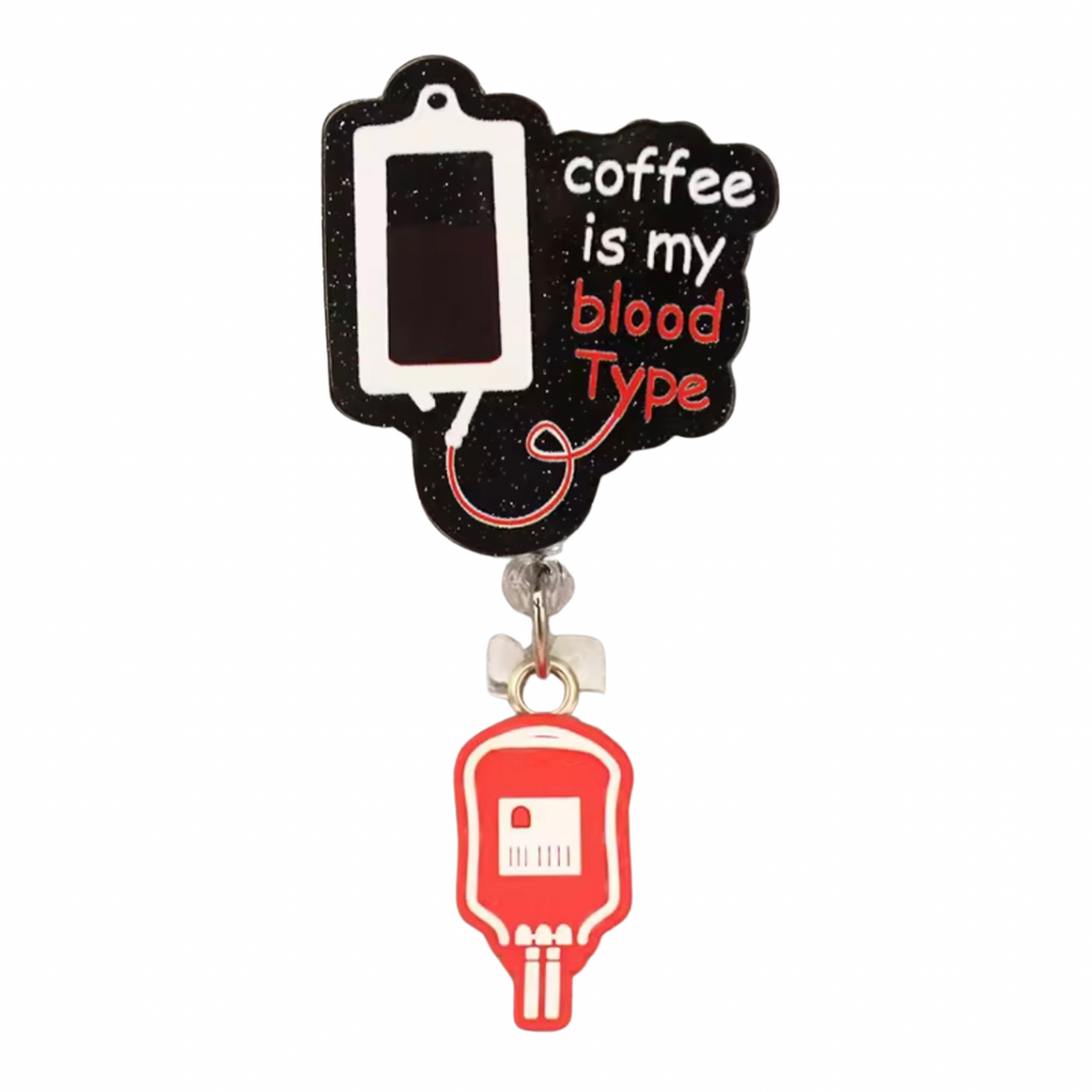 Coffee is my Blood Type Badge Reel