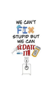 Can't fix Stupid ...Badge Reel