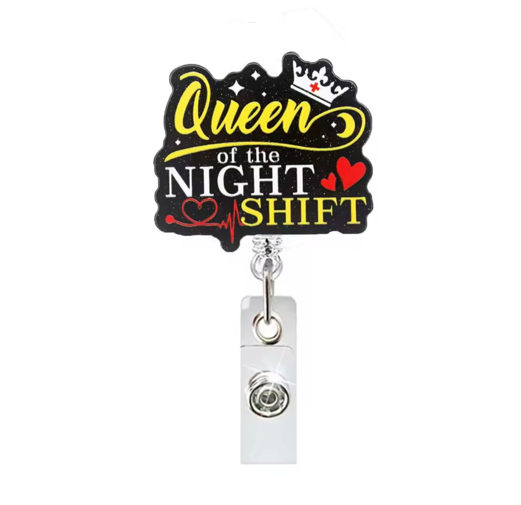 Queen of the night shift Badge Reel
